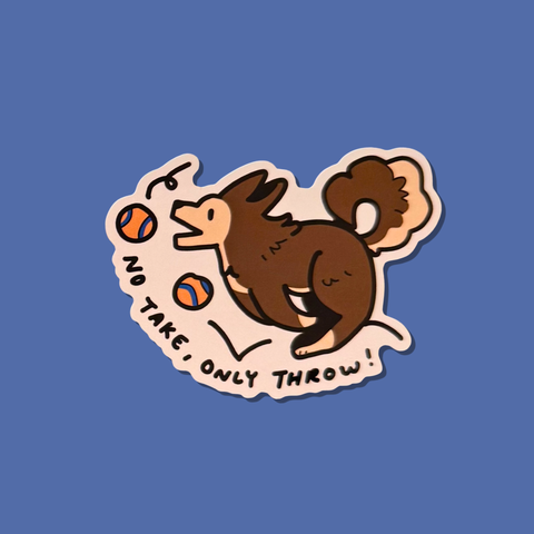 No Take, Only Throw Sticker