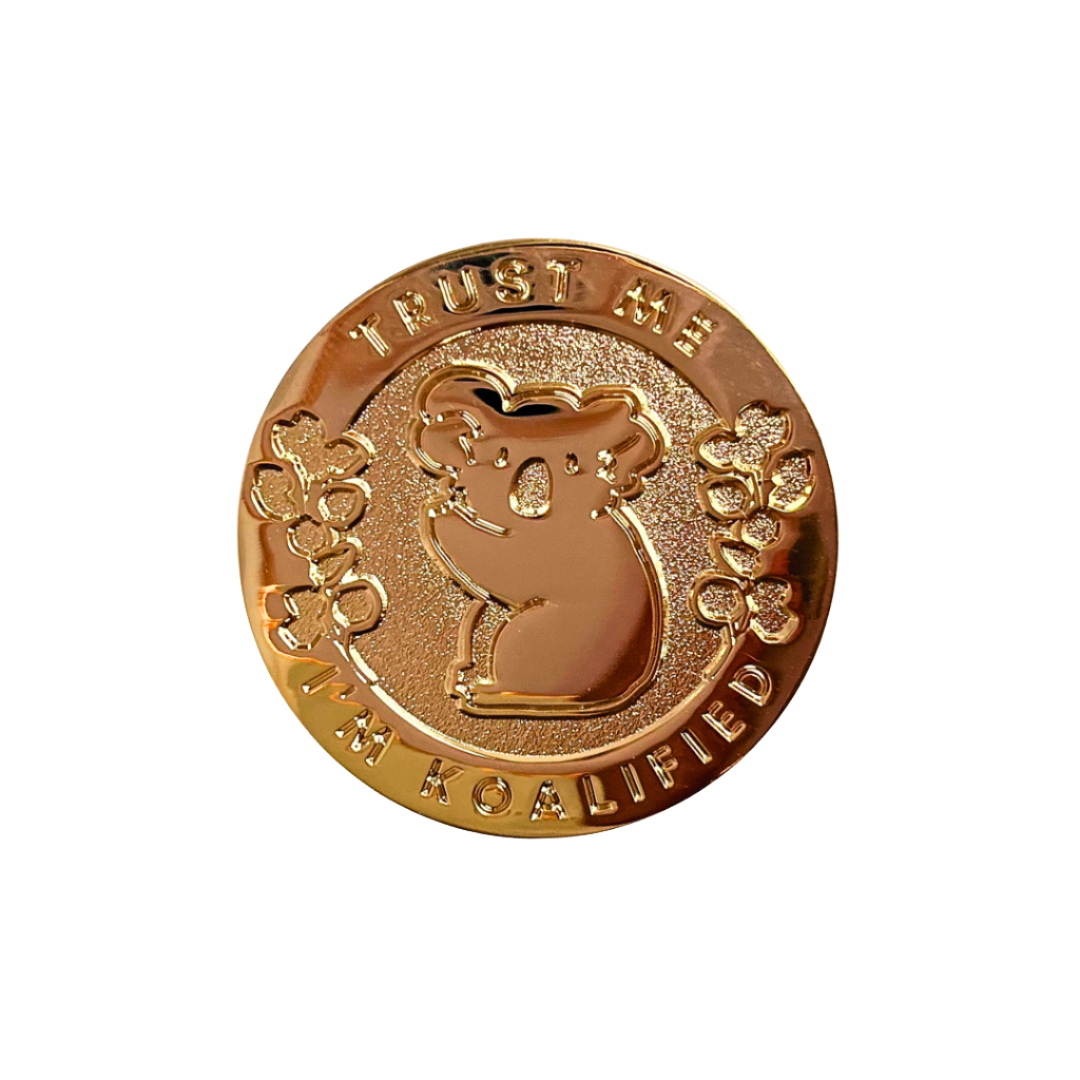 Trust Me, I'm Koalified Pin